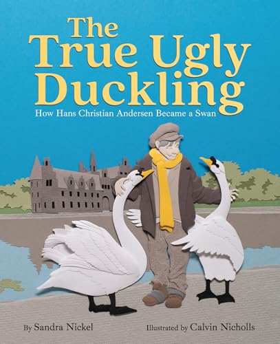 The True Ugly Duckling : by Nickel, Sandra