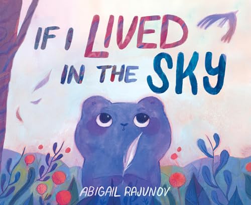 If I Lived In the Sky / by Rajunov, Abigail