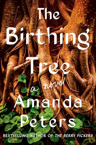 The Birthing Tree : by Peters, Amanda