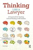 Thinking Like A Lawyer A Framework For Teaching Critical Thinking To All Students