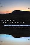 The Greater Chaco Landscape: Ancestors, Scholarship, and Advocacy