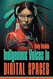 Indigenous voices in digital spaces