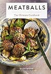 Meatballs: The Ultimate Cookbooks