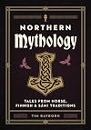 Northern Mythology: Tales from Norse, Finnish, and Sámi Traditions