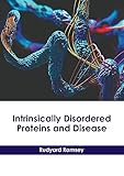 Intrinsically disordered proteins and disease