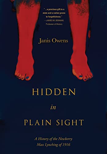 Hidden in Plain Sight: A History of the Newberry Mass Lynching of 1916 book cover