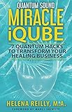 Quantum Sound Miracle Iqube 7 Quantum Hacks To Transform Your Healing Business