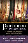Priesthood in a Time of Crisis: A New Study of the Psychological and Spiritual Health of Priests