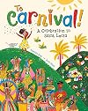 To Carnival!: A Celebration in Saint Lucia