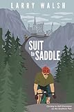 Suit to Saddle: Cycing To Self-Discovery On The Southern Tier