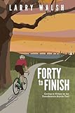 Forty to Finish: Cycling to Victory on the TransAmerica Bike Trail