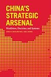 China's Strategic Arsenal: Worldview, Doctrine, and Systems