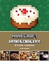 Minecraft: Gather, Cook, Eat! Official Cookbook (Gaming)