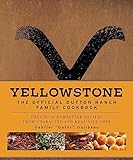 Yellowstone: The Official Dutton Ranch Family Cookbook: Delicious Homestyle Recipes from Character and Real-Life Chef Gabriel Gator Guilbeau