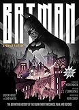 Batman: The Definitive History of the Dark Knight in Comics, Film, and Beyond [Updated Edition]