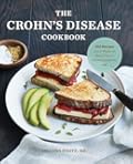 The Crohn's Disease Cookbook: 100 Recipes and 2 Weeks of Meal Plans