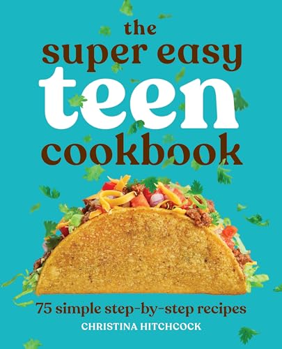 The Super Easy Teen Cookbook : by Hitchcock, Christina