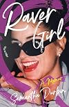 Raver Girl: Coming of Age in the 90s