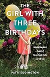 The Girl with Three Birthdays: An Adopted Daughter’s Memoir of Tiaras, Tough Truths, and Tall Tales