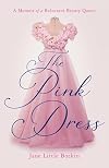 The Pink Dress: A Memoir of a Reluctant Beauty Queen