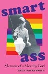 Smartass: Memoir of a Mouthy Girl