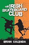 The Irish Skateboard Club Callahan Family Saga