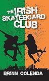 The Irish Skateboard Club 4 Callahan Family Saga