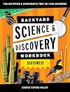 Backyard Science & Discovery Workbook: Southwest: Fun Activities & Experiments That Get Kids Outdoors