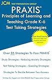 Praxis Principles Of Learning And Teaching Grade K6 Test Taking Strategies Praxis 5622 Free Online Tutoring New 2020 Edition The Latest Strategies To Pass Your Exam