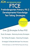 Ftce Prekindergarten Primary Pk3 Developmental Knowledge Test Taking Strategies Ftce 531 Exam Free Online Tutoring New 2020 Edition The Latest Strategies To Pass Your Exam
