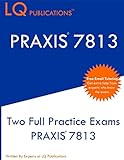 Praxis 7813 Two Full Practice Exams Praxis 7813