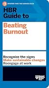 HBR Guide to Beating Burnout
