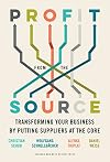 Profit from the Source: Transforming Your Business by Putting Suppliers at the Core