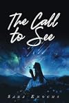 The Call To See