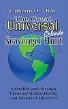 The Great Universal Studios Orlando Scavenger Hunt A Detailed Path Through Universal Studios Florida And Universals Islands Of Adventure