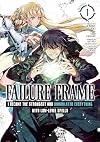 Failure Frame: I Became the Strongest and Annihilated Everything With Low-Level Spells [Manga] 1
