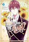 I Swear I Won't Bother You Again! (Manga) Vol. 3