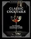 The Artisanal Kitchen: Classic Cocktails: The Very Best Martinis, Margaritas, Manhattans, and More