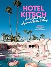 Hotel Kitsch: A Pretty Cool Tour of America’s Fantasy Getaways