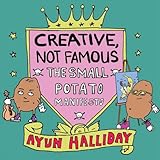 Creative, Not Famous: The Small Potato Manifesto