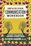 Unfuck Your Communication Workbook: Connect, Collaborate, and Make Yourself Heard (5-Minute Therapy)