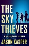 The Sky Thieves (Spider Heist Thrillers Book 2)