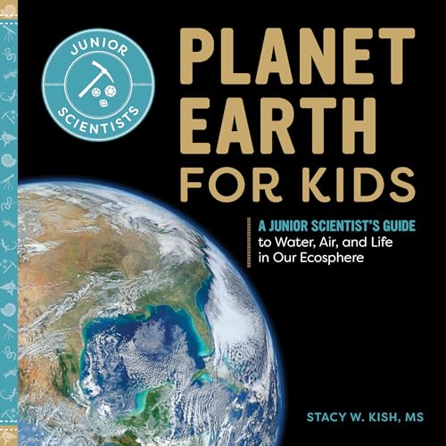 Planet Earth for Kids : by Kish, Stacy W