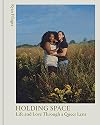 Holding Space: Life and Love Through a Queer Lens