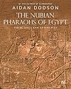 The Nubian Pharaohs of Egypt: Their Lives and Afterlives