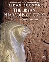 The Libyan Pharaohs of Egypt: Their Lives and Afterlives