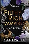 Filthy Rich Vampires: For Eternity (Filthy Rich Vampires, 4)