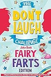 The Dont Laugh Challenge Fairy Farts Edition A Magical And Hilarious Interactive Joke Book For Girls And Boys Ages 612 Years Old
