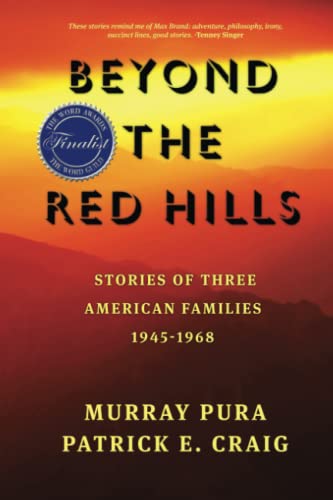 Beyond the Red Hills: Three American Families —1945-1968 (With: Murray Pura) cover