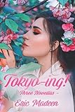 Tokyo-ing!: Three Novellas